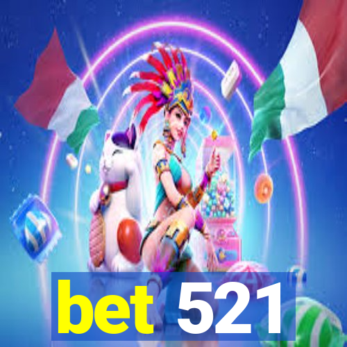 bet 521